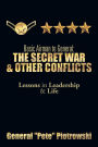 Basic Airman to General: The Secret War & Other Conflicts: Lessons in Leadership & Life