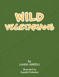 Title: Wild Vegetarians, Author: Linda Napoli