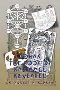 Title: Zohar - The Book of Radiance Revealed, Author: Dr. Robert H. Schram