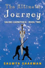 The Ultimate Journey: Saving Karnithica - Book Two