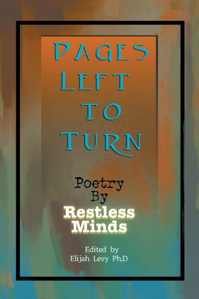 Pages Left to Turn: Poetry by Restless Minds