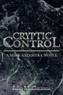Cryptic Control: A Mike and Myra Novel