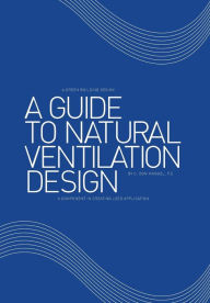 Title: A Guide to Natural Ventilation Design: A Component in Creating Leed Application, Author: C Don Manuel P E