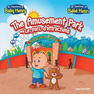 Title: The Amusement Park: Le Parc D'Attractions, Author: Jason Brunelle