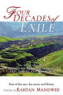 Four Decades of Exile: Plus Revised Additions Of: Night of Wine and Insomnia 1997 and Shades and Shadows 1998