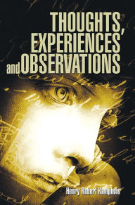 Title: Thoughts, Experiences and Observations, Author: Henry Robert Kamphuis