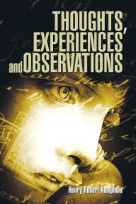 Title: Thoughts, Experiences and Observations, Author: Henry Robert Kamphuis