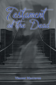 Title: Testament of the Dead, Author: Vincent Macraven