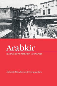 Title: Arabkir-- Homage to an Armenian Community, Author: George Jerjian