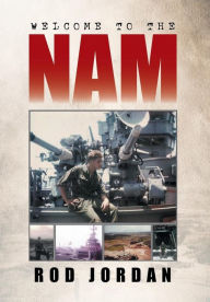 Title: Welcome to the 'Nam, Author: Rod Jordan