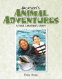 Jackson's Animal Adventures: A True Children's Story