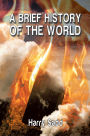 A BRIEF HISTORY OF THE WORLD