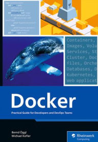 Title: Docker: Practical Guide for Developers and DevOps Teams, Author: Bernd Öggl