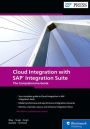 Cloud Integration with SAP Integration Suite: The Comprehensive Guide