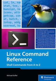 Title: Linux Command Reference: Shell Commands from A to Z, Author: Michael Kofler