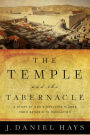 The Temple and the Tabernacle: A Study of God's Dwelling Places from Genesis to Revelation