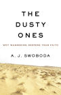 The Dusty Ones: Why Wandering Deepens Your Faith