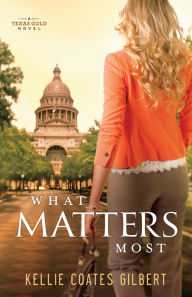 What Matters Most (Texas Gold Collection Book #4)