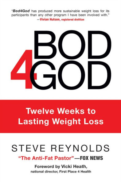 Bod4God: Twelve Weeks to Lasting Weight Loss