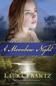 Title: A Moonbow Night, Author: Laura Frantz