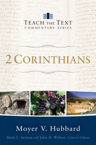 Title: 2 Corinthians (Teach the Text Commentary Series), Author: Moyer V. Hubbard