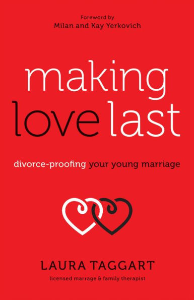 Making Love Last: Divorce-Proofing Your Young Marriage