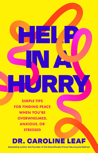 Help in a Hurry: Simple Tips for Finding Peace When You're Overwhelmed, Anxious, or Stressed