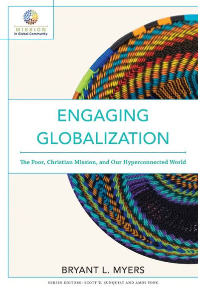 Engaging Globalization (): The Poor, Christian Mission, and Our Hyperconnected World