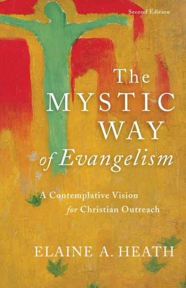 The Mystic Way of Evangelism: A Contemplative Vision for Christian Outreach