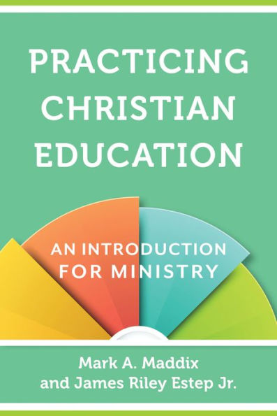 Practicing Christian Education: An Introduction for Ministry