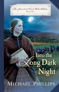 Title: Into the Long Dark Night (The Journals of Corrie Belle Hollister Book #6), Author: Michael Phillips