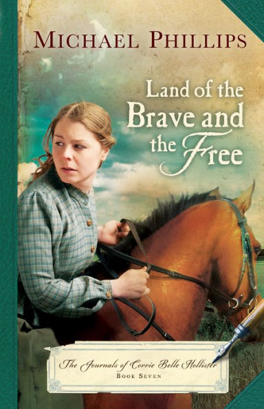 Land of the Brave and the Free (The Journals of Corrie Belle Hollister Book #7)