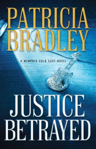 Title: Justice Betrayed ( Book #3), Author: Patricia Bradley