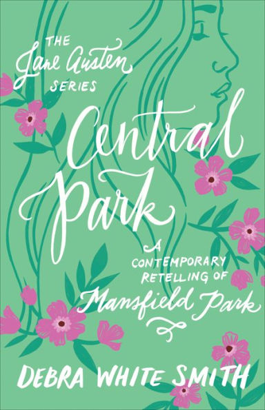 Central Park (The Jane Austen Series): A Contemporary Retelling of Mansfield Park