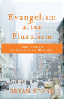 Evangelism after Pluralism: The Ethics of Christian Witness