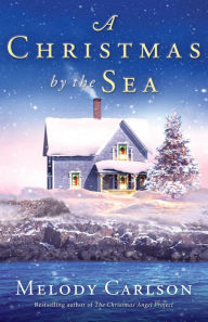 Title: A Christmas by the Sea, Author: Melody Carlson