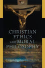Christian Ethics and Moral Philosophy: An Introduction to Issues and Approaches