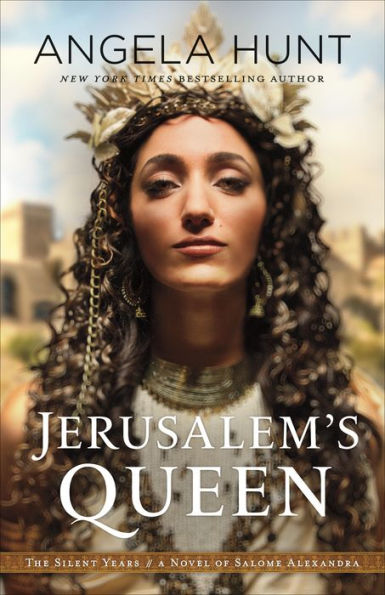 Jerusalem's Queen (The Silent Years Book #3): A Novel of Salome Alexandra