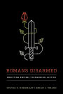 Romans Disarmed: Resisting Empire, Demanding Justice