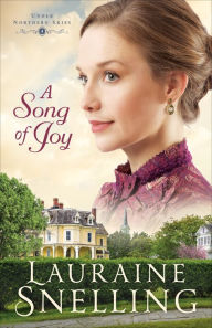 Best free ebook download A Song of Joy (Under Northern Skies Book #4) DJVU PDF by Lauraine Snelling 9780764232923 (English Edition)