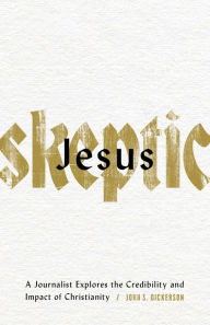 Free book downloads for pda Jesus Skeptic: A Journalist Explores the Credibility and Impact of Christianity