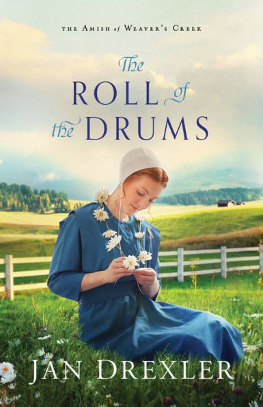 The Roll of the Drums (The Amish of Weaver's Creek Book #2)