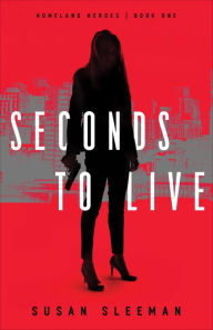 Download books google books pdf Seconds to Live (Homeland Heroes Book #1) English version