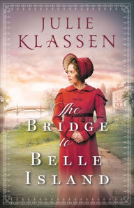 Free download ipod audiobooks The Bridge to Belle Island  by Julie Klassen English version 9780764218194