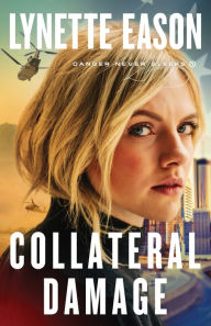 Download new free books online Collateral Damage (Danger Never Sleeps Book #1)