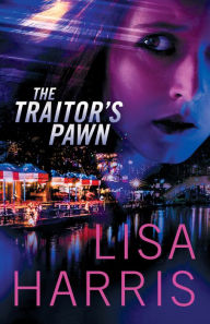 Title: The Traitor's Pawn, Author: Lisa Harris