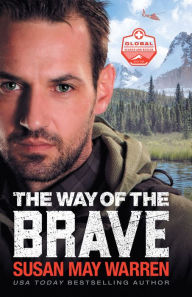 Free audio books download for pc The Way of the Brave (Global Search and Rescue Book #1)