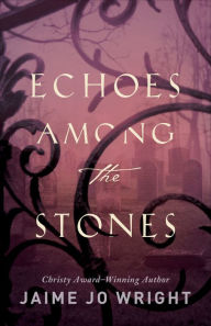 Rapidshare ebooks and free ebook download Echoes among the Stones 9780764233883 (English literature) by Jaime Jo Wright DJVU ePub RTF