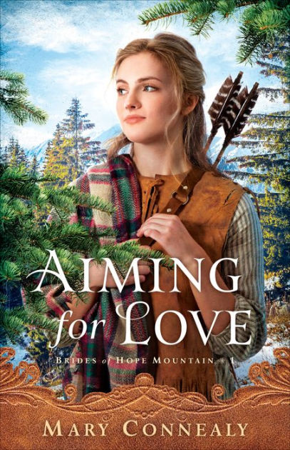 Aiming for Love by Mary Connealy Paperback Barnes Noble