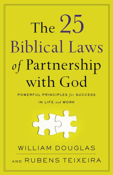 The 25 Biblical Laws of Partnership with God: Powerful Principles for Success in Life and Work